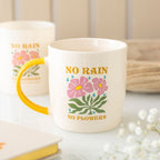 Taza "No Rain No Flowers" Mango Amarillo - Taza Cerámica 370ml Inspiradora